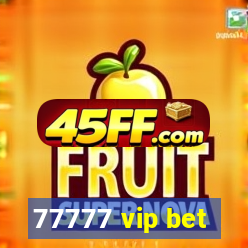 77777 vip bet